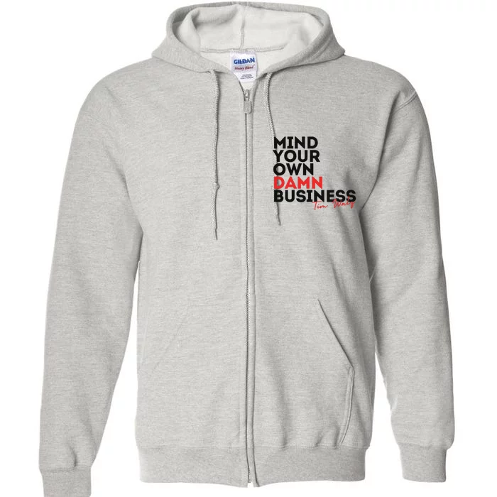 Tim Walz 2024 Mind Your Own Business Design Full Zip Hoodie