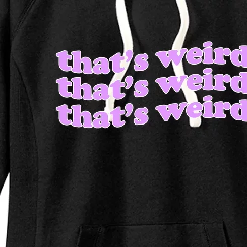 That's Weird Women's Fleece Hoodie