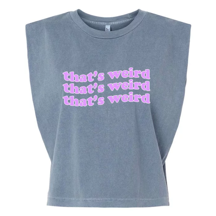 That's Weird Garment-Dyed Women's Muscle Tee