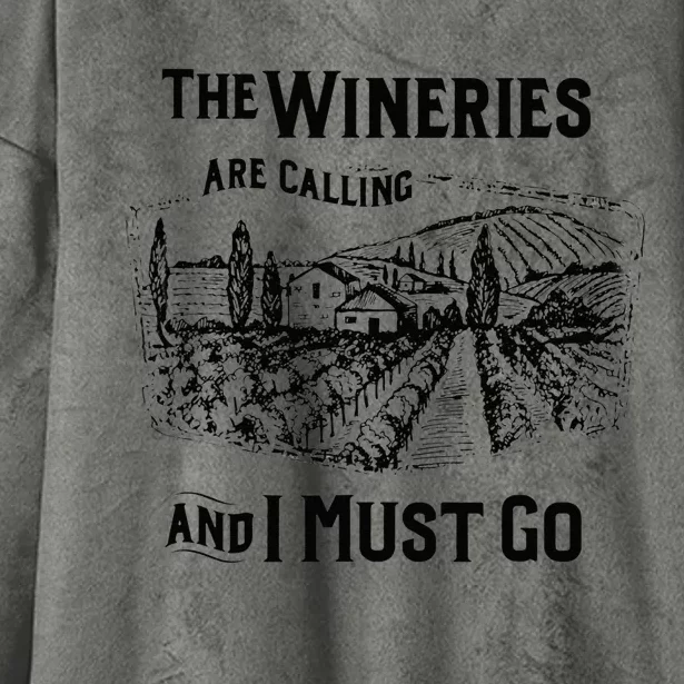 The Wineries Are Calling And I Must Go Wine Lover Country Hooded Wearable Blanket