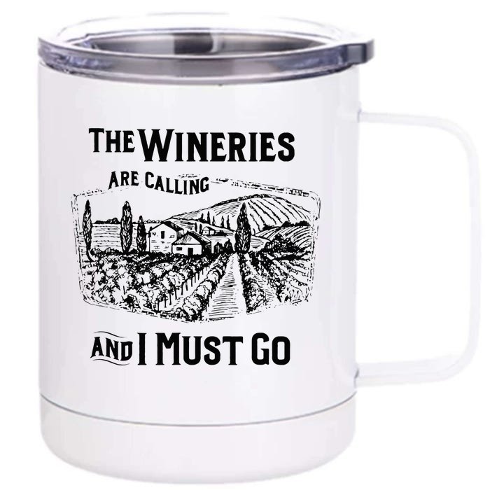 The Wineries Are Calling And I Must Go Wine Lover Country Front & Back 12oz Stainless Steel Tumbler Cup