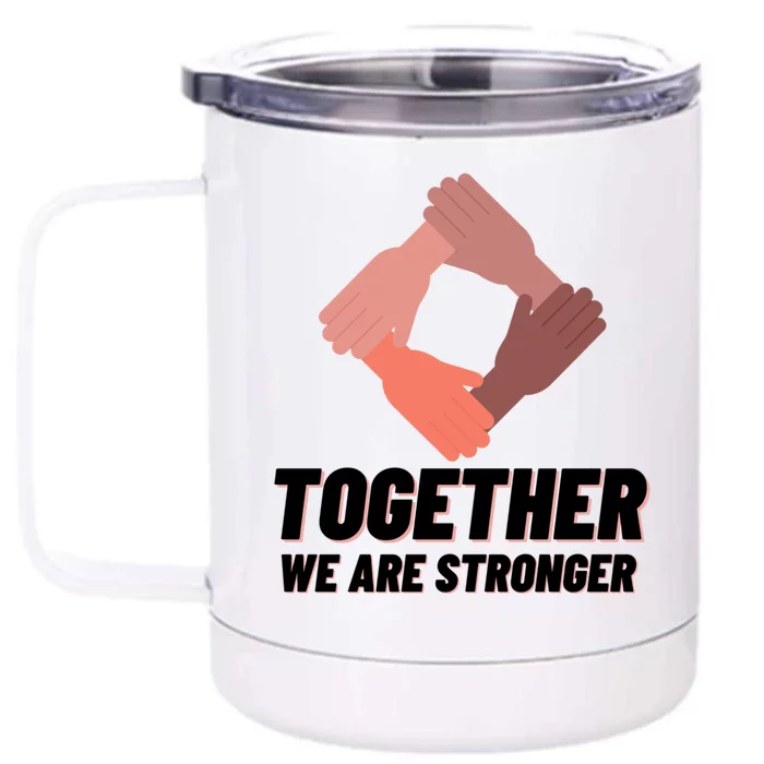 Together We Are Stronger Equality Social Justice Great Gift Front & Back 12oz Stainless Steel Tumbler Cup