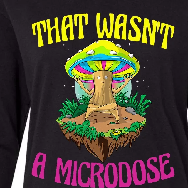 That WasnT A Microdose Magic Psilocybin Mushroom Womens Cotton Relaxed Long Sleeve T-Shirt