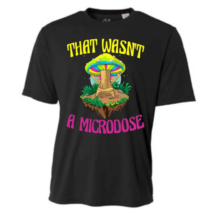 That WasnT A Microdose Magic Psilocybin Mushroom Cooling Performance Crew T-Shirt