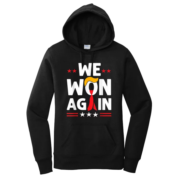 Trump Won Again 2024 Election President Women's Pullover Hoodie