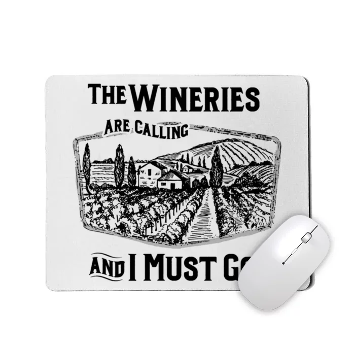 The Wineries Are Calling And I Must Go Wine Vintage Quote Mousepad