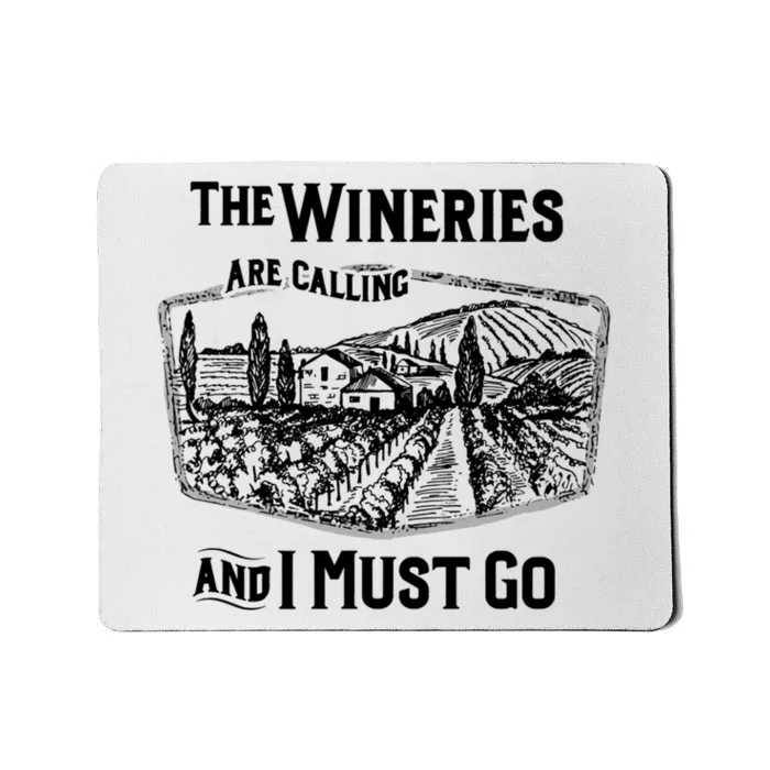 The Wineries Are Calling And I Must Go Wine Vintage Quote Mousepad