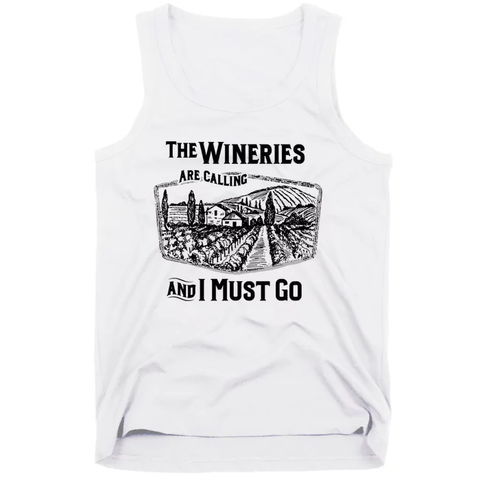 The Wineries Are Calling And I Must Go Wine Vintage Quote Tank Top