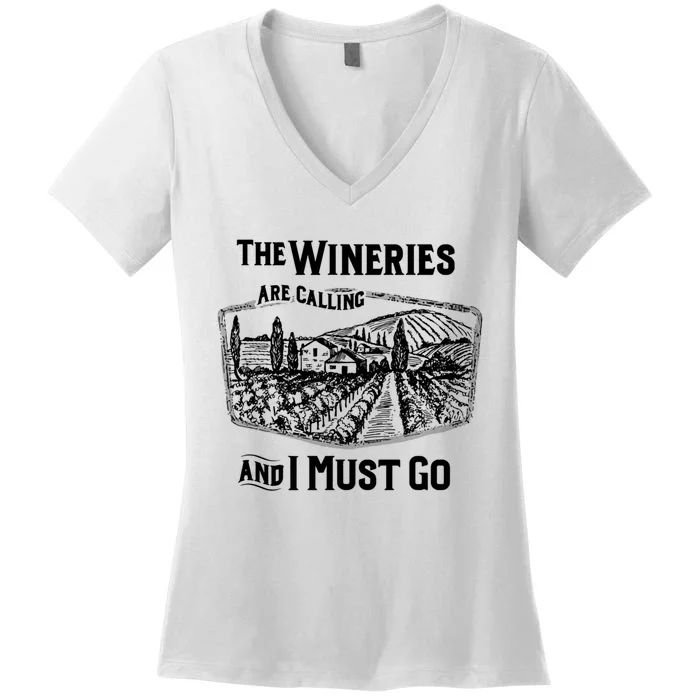 The Wineries Are Calling And I Must Go Wine Vintage Quote Women's V-Neck T-Shirt