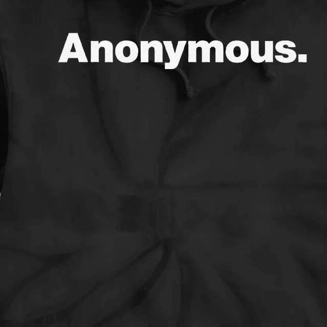 The Word Anonymous A Design That Says Anonymous Tie Dye Hoodie