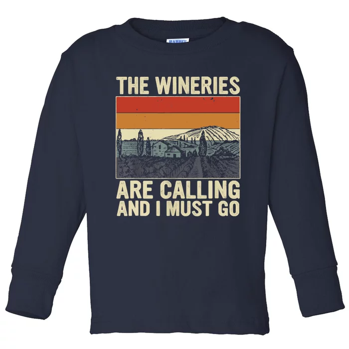 The Wineries Are Calling And I Must Go Wine Vintage Quote Toddler Long Sleeve Shirt