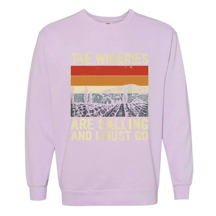 The Wineries Are Calling And I Must Go Wine Vintage Quote Garment-Dyed Sweatshirt