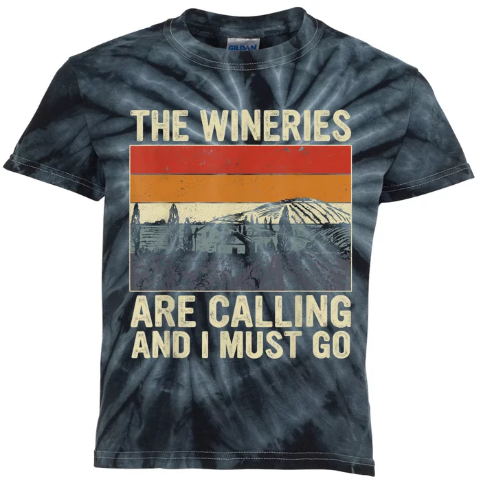 The Wineries Are Calling And I Must Go Wine Vintage Quote Kids Tie-Dye T-Shirt