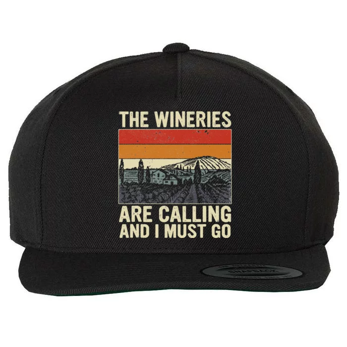 The Wineries Are Calling And I Must Go Wine Vintage Quote Wool Snapback Cap