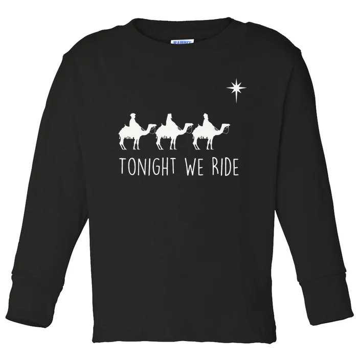 Three Wise and the North Star Tonight We Ride Christmas Toddler Long Sleeve Shirt