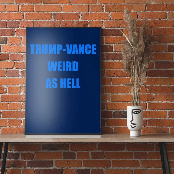 Trumpvance Weird As Hell Funny Poster