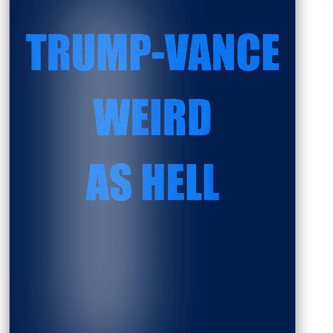 Trumpvance Weird As Hell Funny Poster