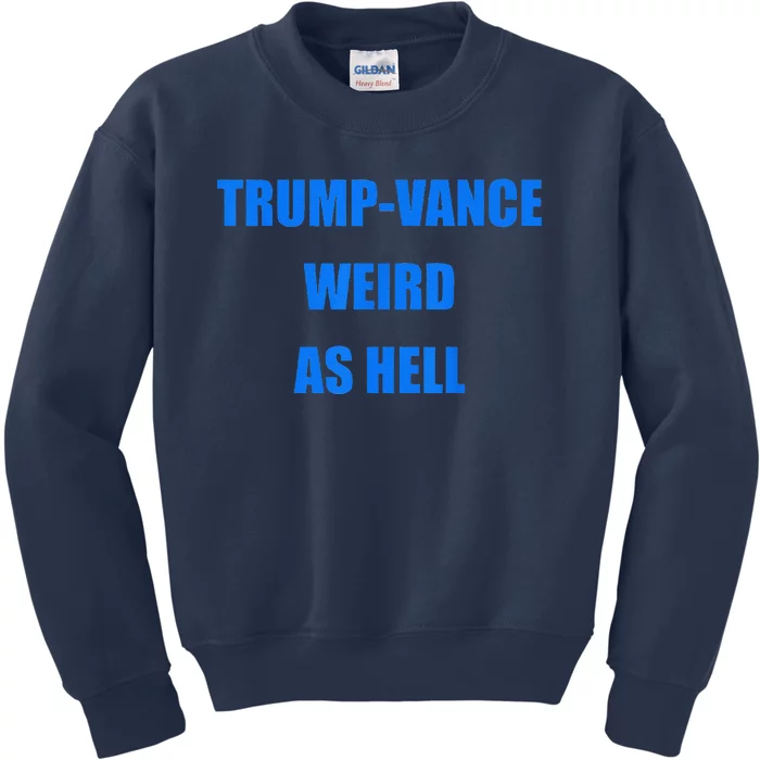 Trumpvance Weird As Hell Funny Kids Sweatshirt