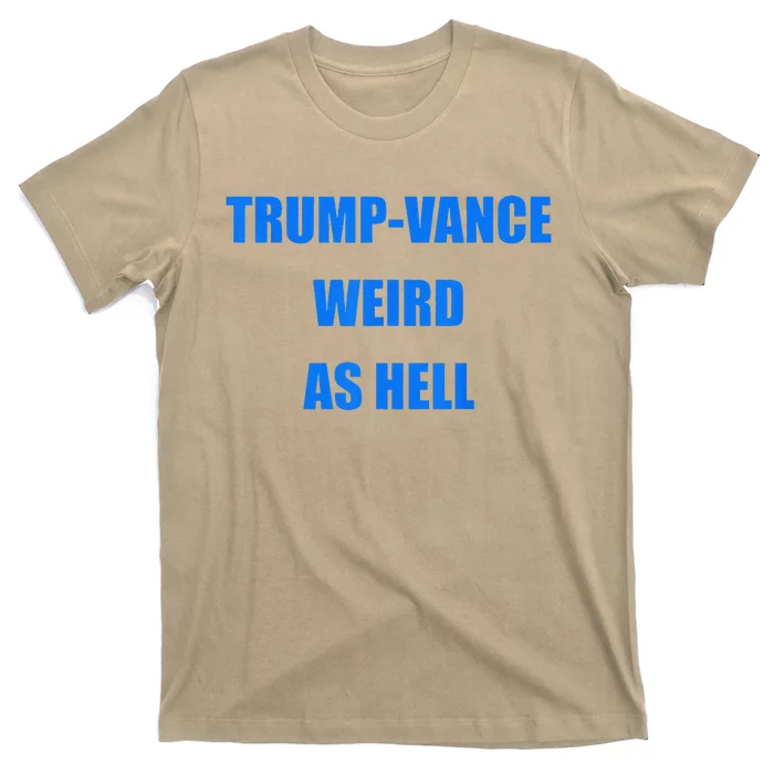 Trumpvance Weird As Hell Funny T-Shirt