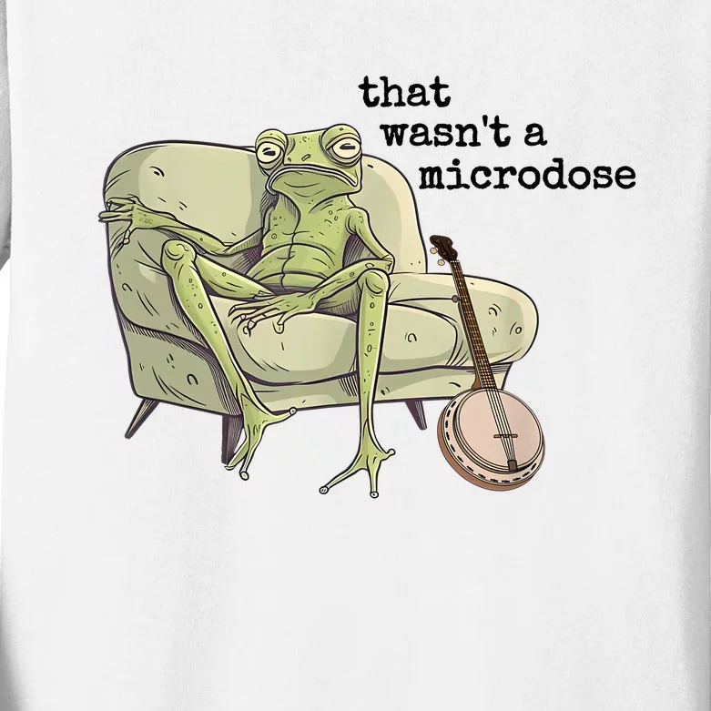 That WasnT A Microdose Humor Strange Naked Frog Meme Kids Long Sleeve Shirt