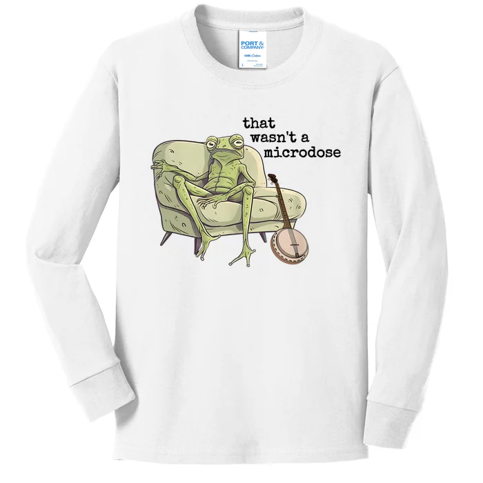 That WasnT A Microdose Humor Strange Naked Frog Meme Kids Long Sleeve Shirt