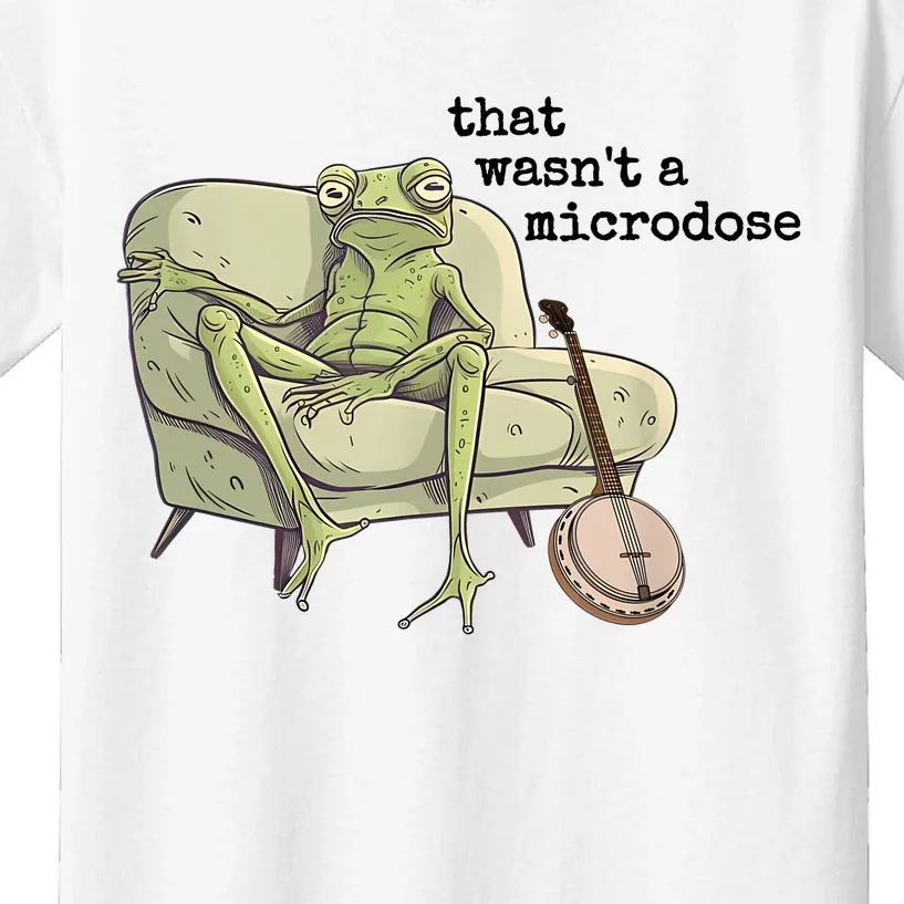 That WasnT A Microdose Humor Strange Naked Frog Meme Kids T-Shirt