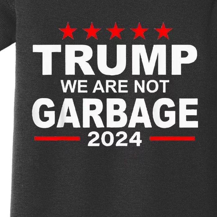 Trump We Are Not Garbage 2024 Baby Bodysuit