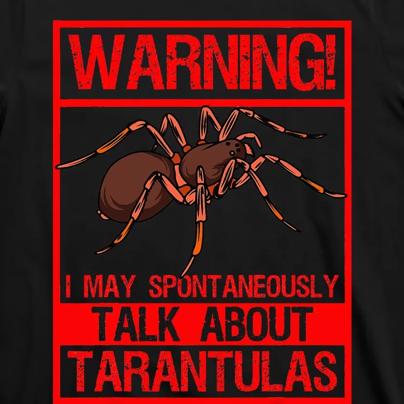 Tarantula Warning Arachnid Hairy Spiders Entomologist T-Shirt