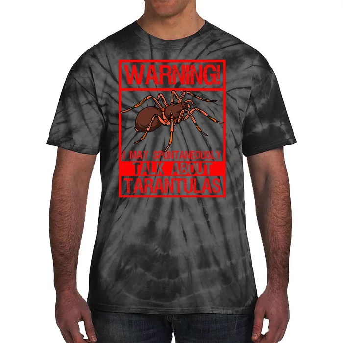 Tarantula Warning Arachnid Hairy Spiders Entomologist Tie-Dye T-Shirt