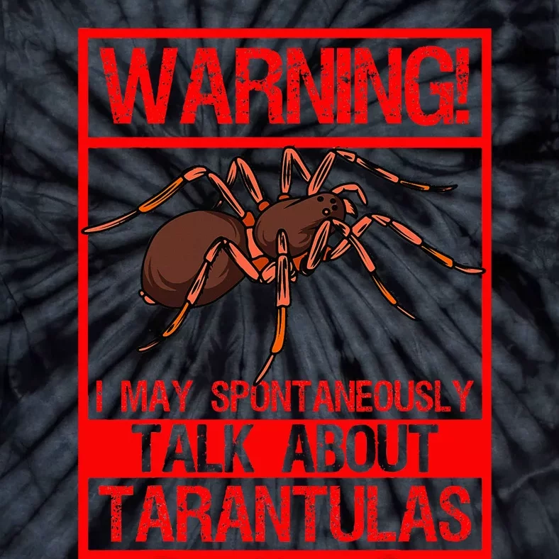 Tarantula Warning Arachnid Hairy Spiders Entomologist Tie-Dye T-Shirt