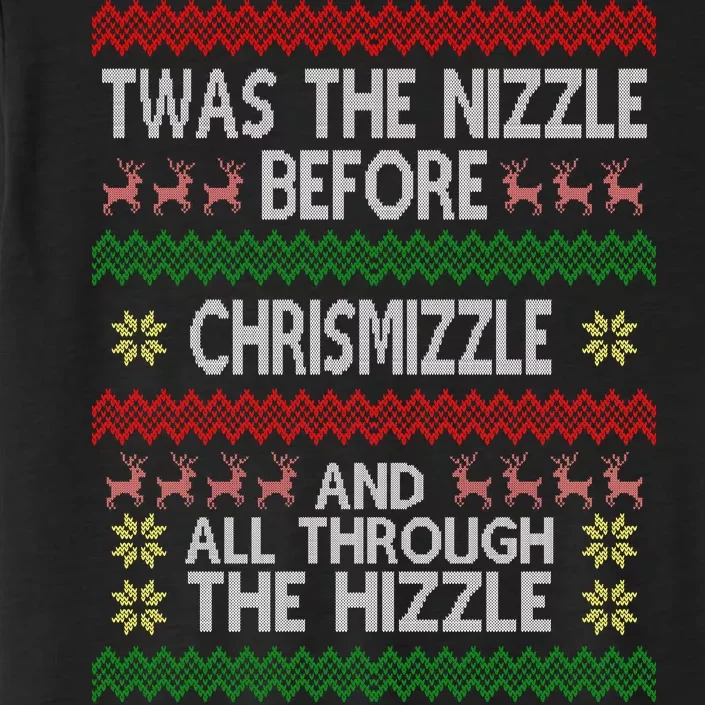 Twas The Nizzle Before Chrismizzle Ugly Christmas ChromaSoft Performance T-Shirt