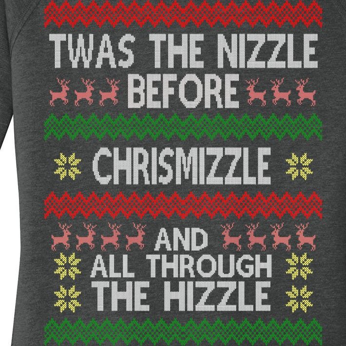 Twas The Nizzle Before Chrismizzle Ugly Christmas Women’s Perfect Tri Tunic Long Sleeve Shirt