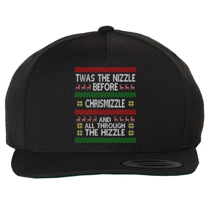 Twas The Nizzle Before Chrismizzle Ugly Christmas Wool Snapback Cap