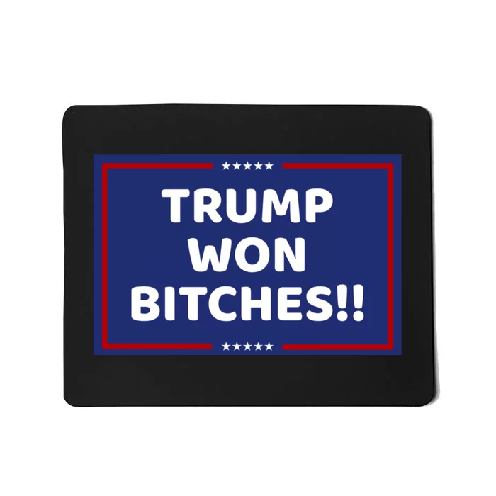 Trump Won Bitches !! Trump 2024 Mousepad