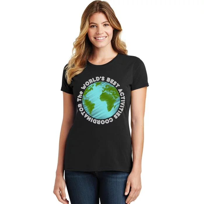 WORLD'S BEST ACTIVITIES COORDINATOR Women's T-Shirt