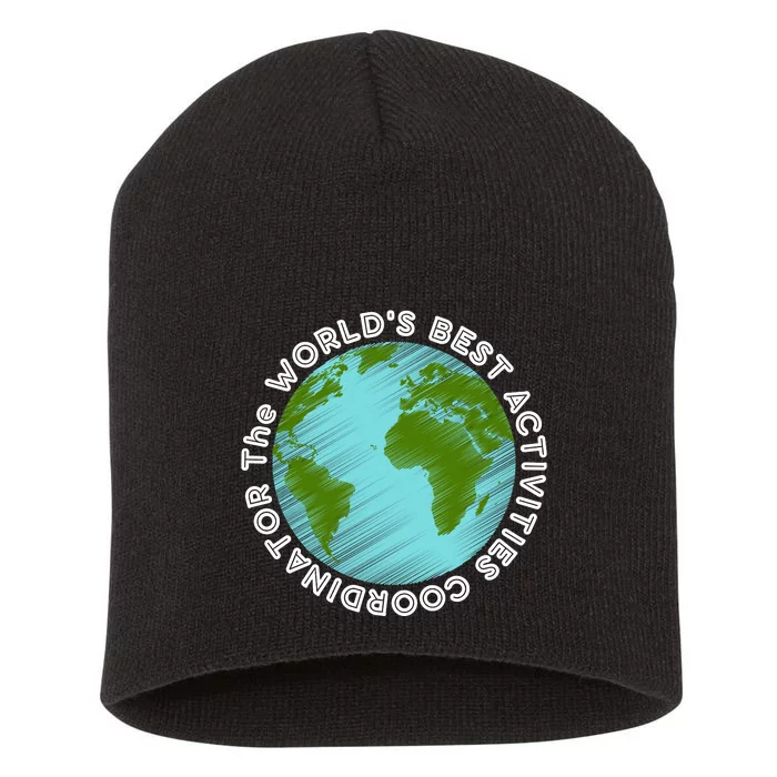 WORLD'S BEST ACTIVITIES COORDINATOR Short Acrylic Beanie