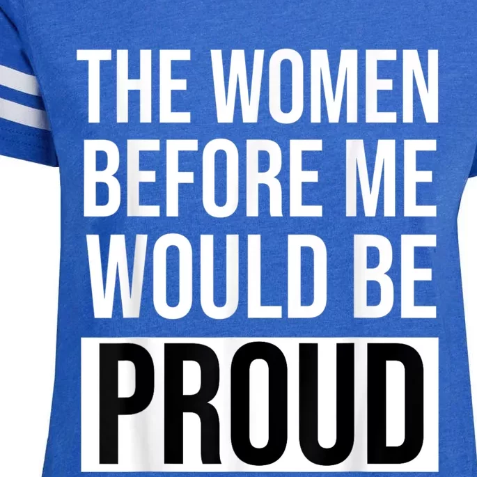 The Women Before Me Would Be Proud Enza Ladies Jersey Football T-Shirt