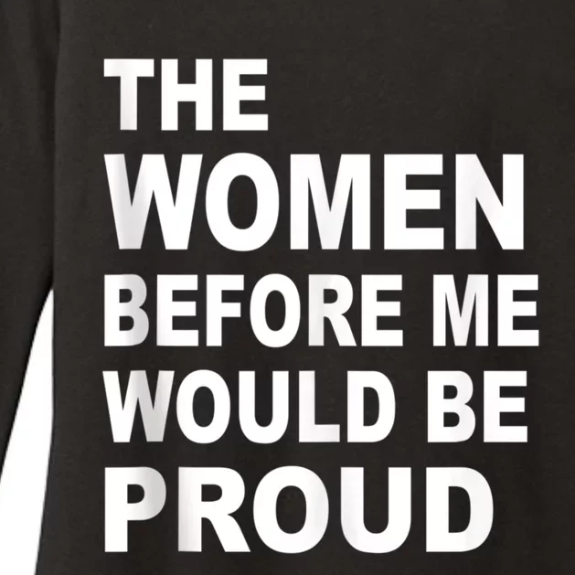 The Women Before Me Would Be Proud Womens CVC Long Sleeve Shirt