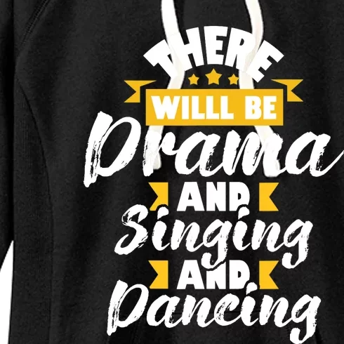 There Will Be Drama Singing Dancing - Actress Drama Play Women's Fleece Hoodie