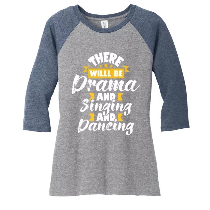 There Will Be Drama Singing Dancing - Actress Drama Play Women's Tri-Blend 3/4-Sleeve Raglan Shirt