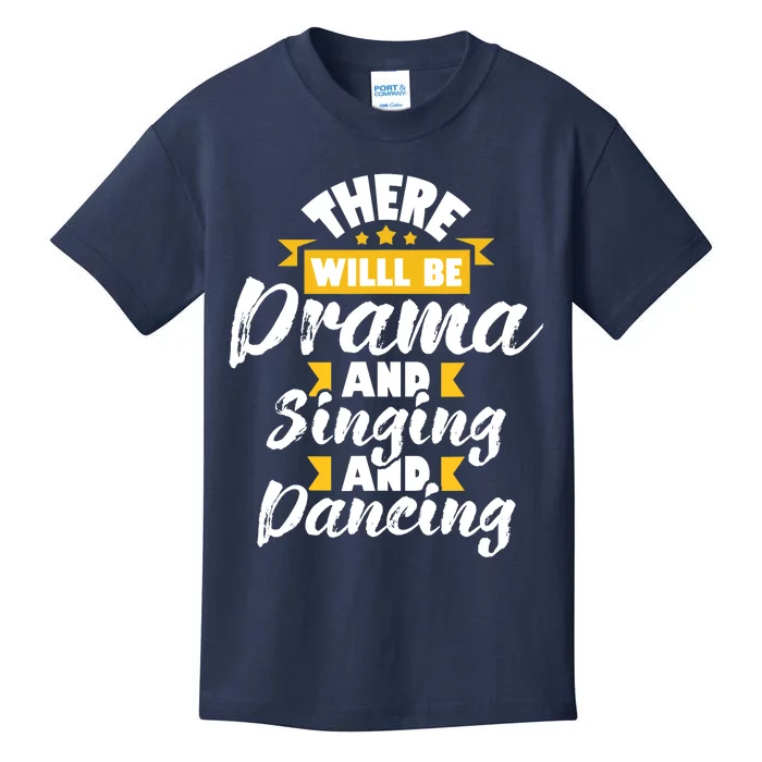 There Will Be Drama Singing Dancing - Actress Drama Play Kids T-Shirt