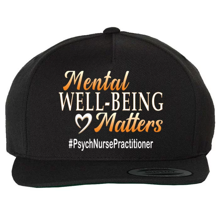 Tal Well Being Matters Psych Nurse Practitioner Cute Gift Wool Snapback Cap