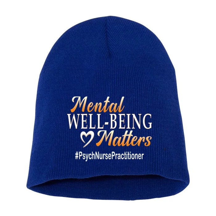 Tal Well Being Matters Psych Nurse Practitioner Cute Gift Short Acrylic Beanie