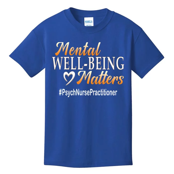 Tal Well Being Matters Psych Nurse Practitioner Cute Gift Kids T-Shirt