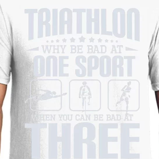 Triathlon Why Be Bad At One Sport - Triathlete Sports Lover Pajama Set