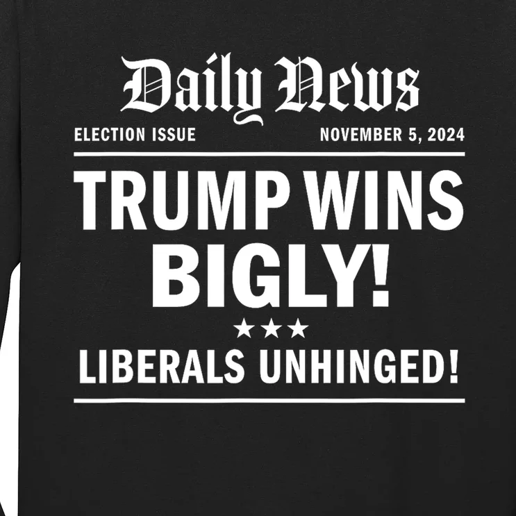 Trump Wins Bigly Headline Trump Wins 2024 Trump Won Gift Long Sleeve Shirt