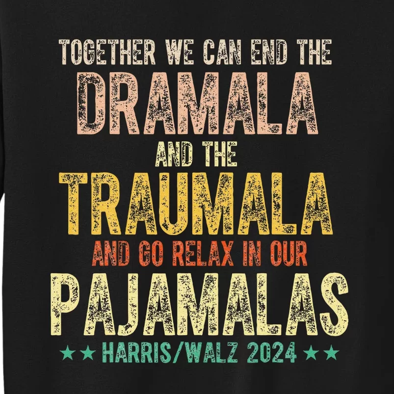 Together We Can End The Dramala And Traumala Pajama Funny Sweatshirt