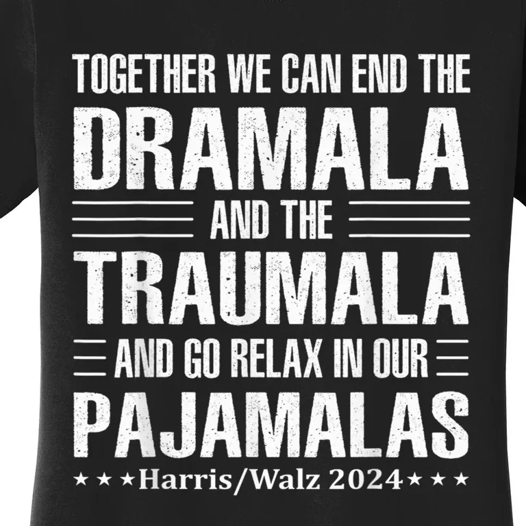 Together We Can End The Dramala And The Trauma And Go Relax Women's T-Shirt