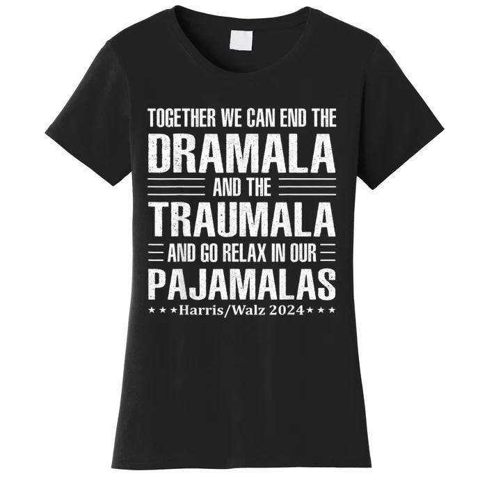 Together We Can End The Dramala And The Trauma And Go Relax Women's T-Shirt