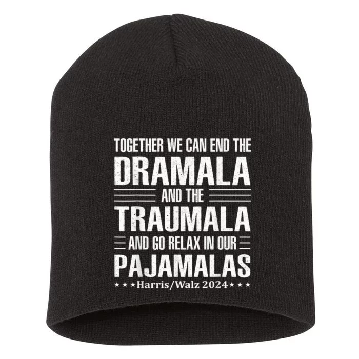 Together We Can End The Dramala And The Trauma And Go Relax Short Acrylic Beanie